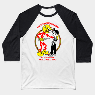 Electrician Baseball T-Shirt - REMEMBER KIDS ELECTRICITY WILL KILL YOU by eliyevarts